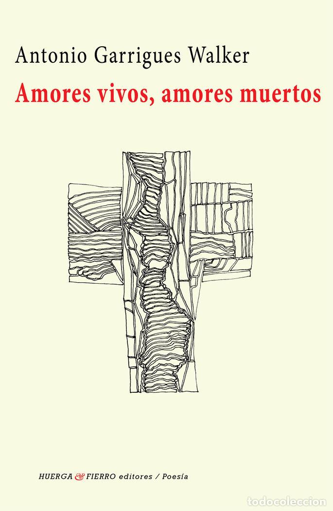 Libros: AMORES VIVOS AMORES MUERTOS - GARRIGUES WALKER, ANTONIO