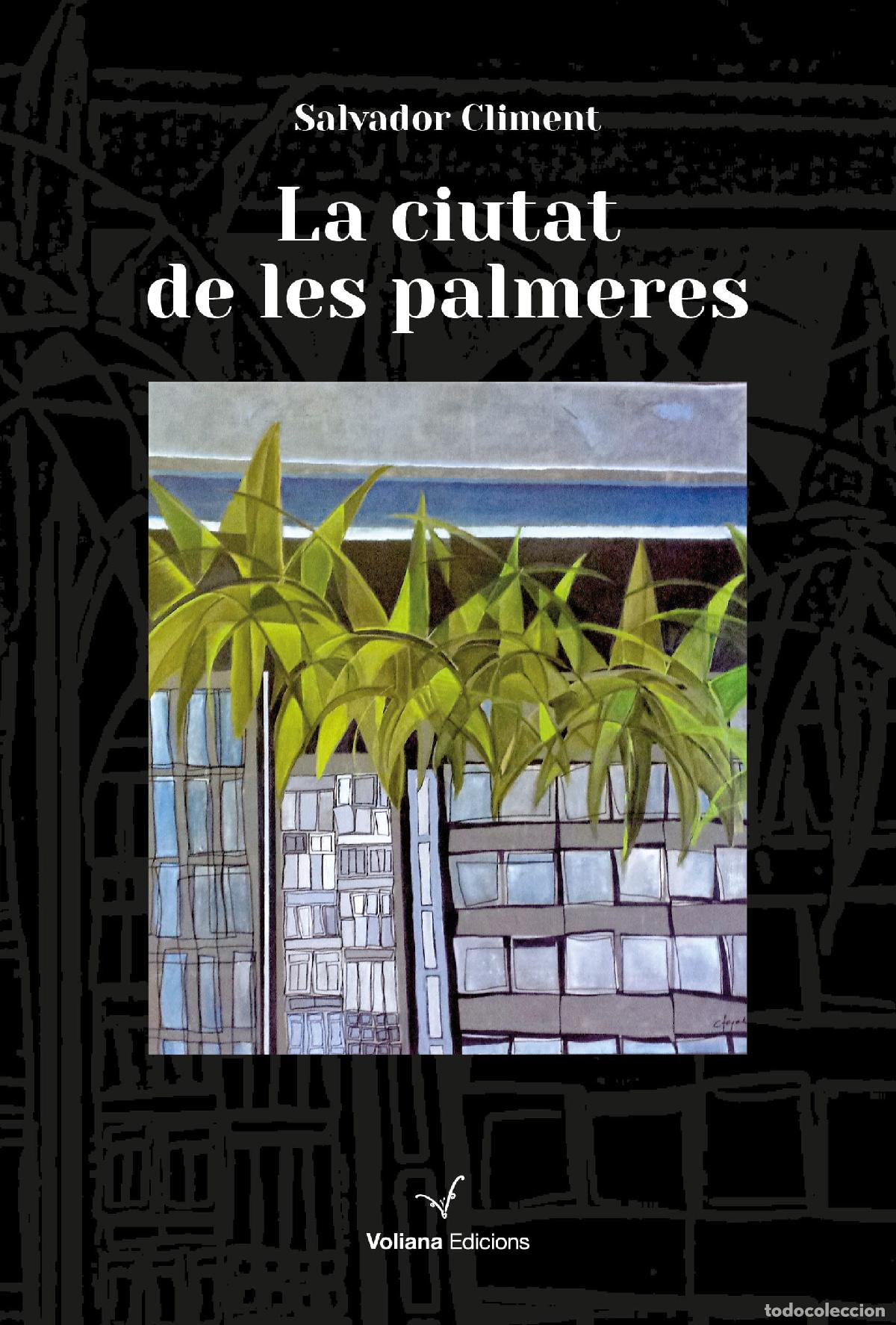 books: LA CIUTAT DE LES PALMERES - Climent Roca, Salvador