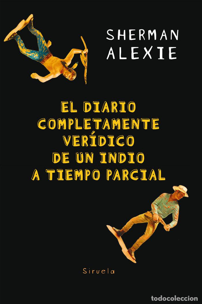 Libri: DIARIO COMPLETAMENTE VERIDICO DE UN INDIO A TIEMPO PARCIAL, - ALEXIE, SHERMAN