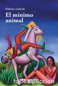 Livros: EL MINIMO ANIMAL - FEDERICO GALENDE