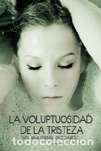 Livros: VOLUPTUOSIDAD DE LA TRISTEZA,LA - FERNANDEZ GARCIA, VIVIANA
