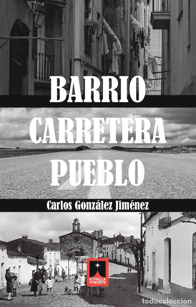 Libros: BARRIO CARRETERA PUEBLO - GONZALEZ JIMENEZ, CARLOS