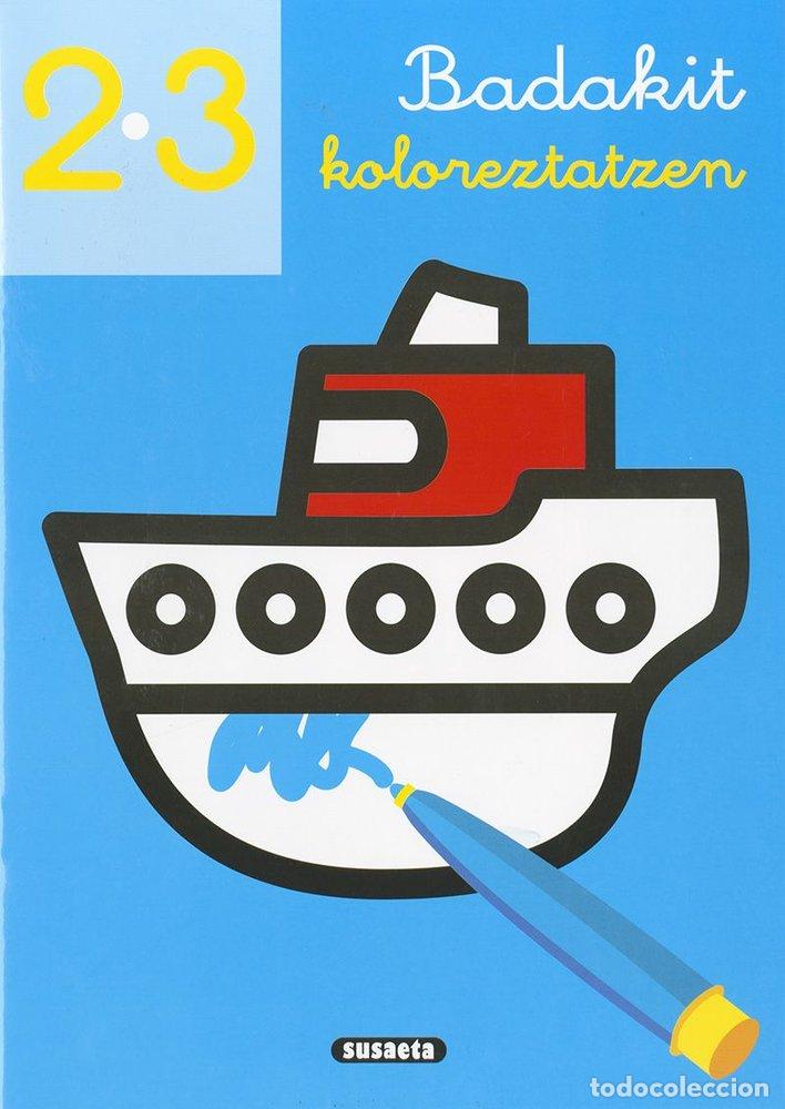 Libros: BADAKIT KOLOREZTATZEN 2 3 URTE - SUSAETA, EQUIPO