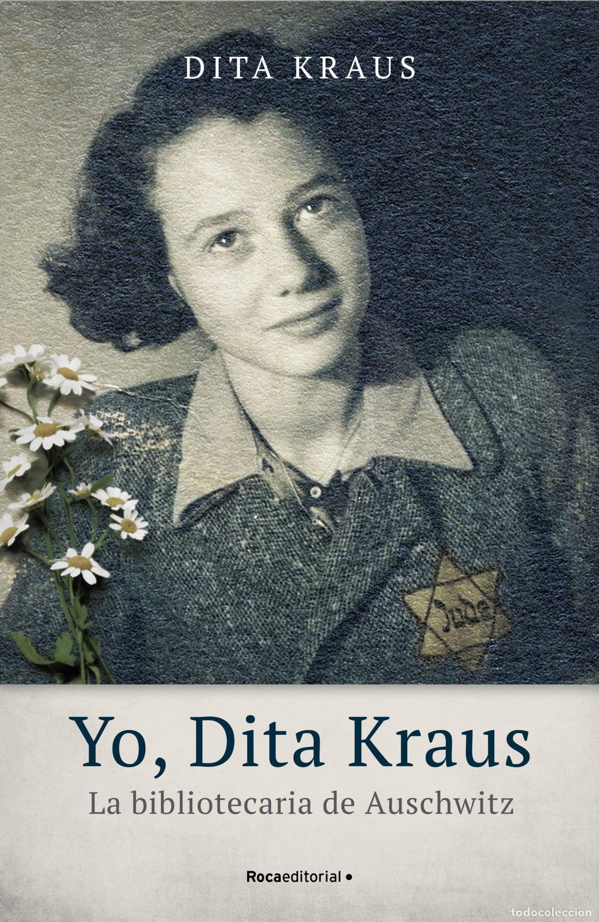 Libri: YO, DITA KRAUS. LA BIBLIOTECARIA DE AUSCHWITZ - Kraus, Dita