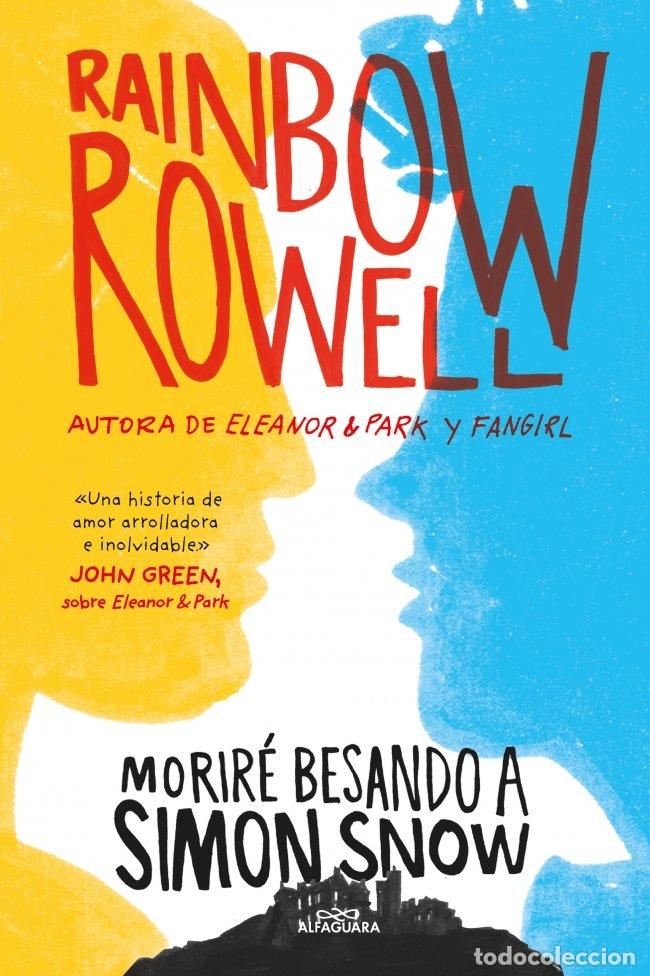 Libros: MORIRE BESANDO A SIMON SNOW - ROWELL, RAINBOW