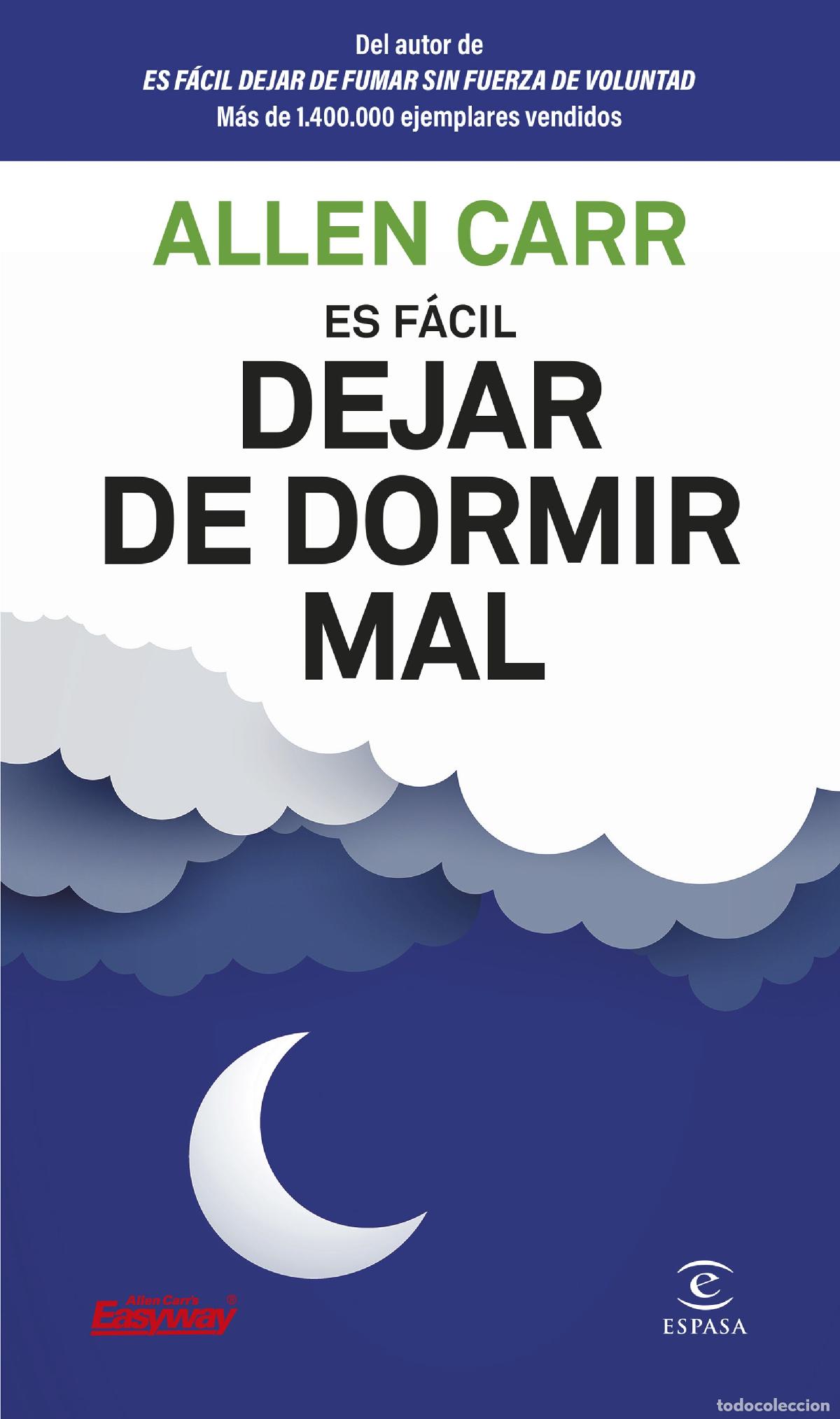 Libros: ES F&Aacute;CIL DEJAR DE DORMIR MAL - Allen Carr
