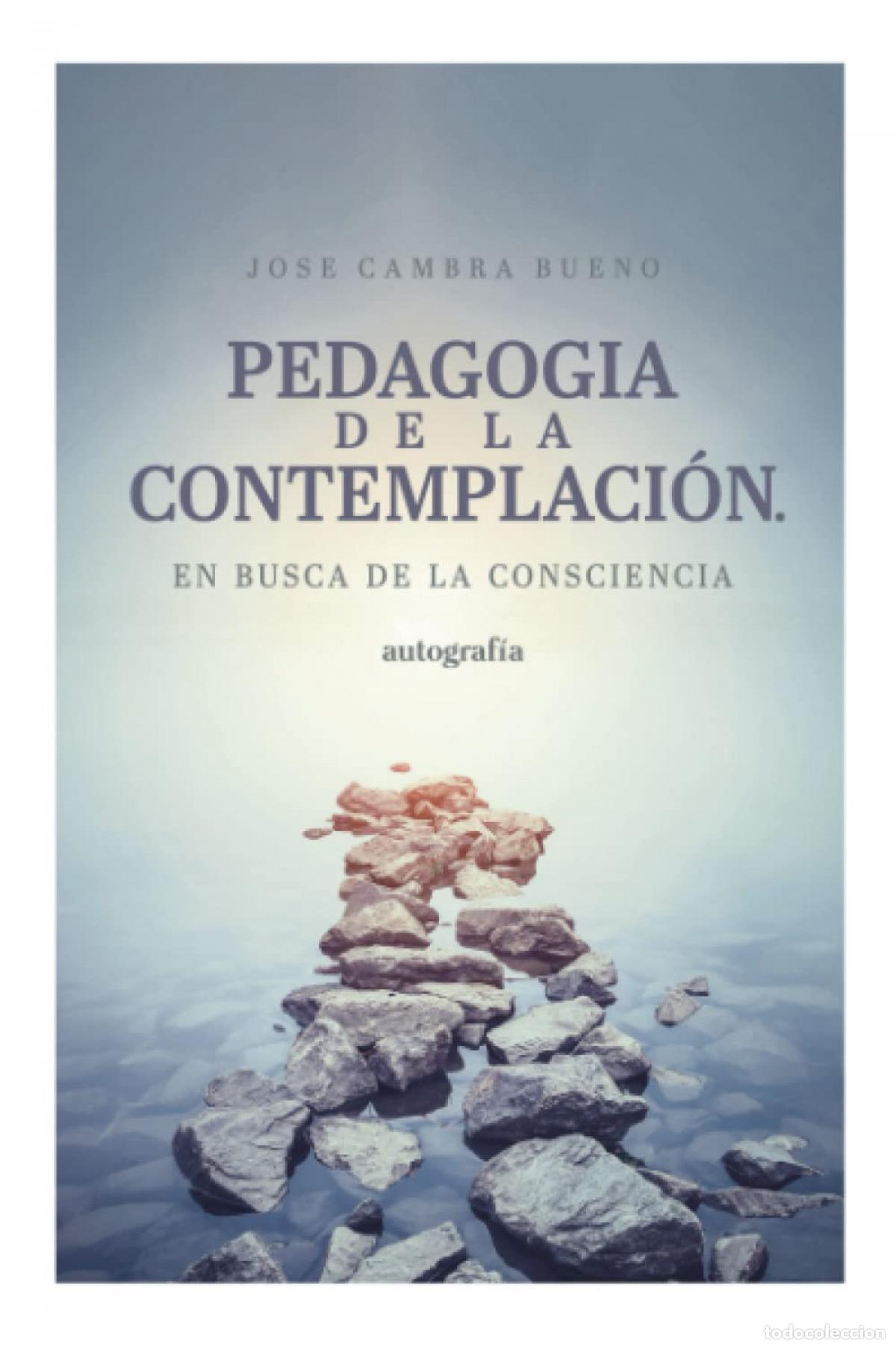 B&uuml;cher: PEDAGOG&Iacute;A DE LA CONTEMPLACI&Oacute;N - Jos&eacute; Cambra