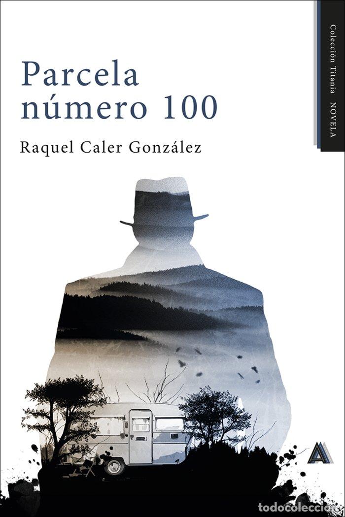 Livres: PARCELA NUMERO 100 - CALER GONZALEZ, RAQUEL