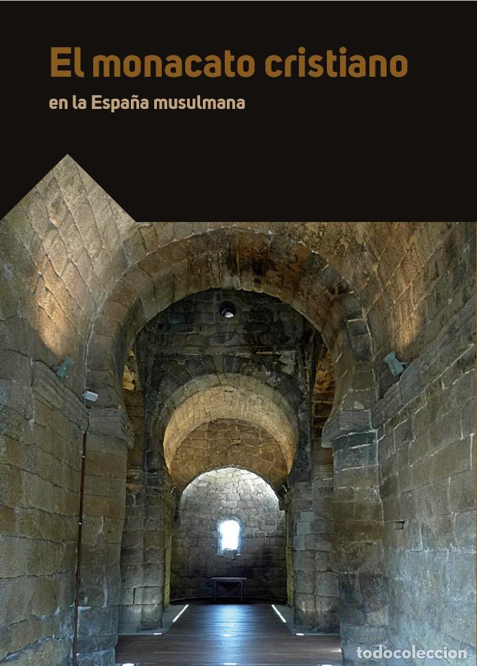 Livres: EL MONACATO CRISTIANO EN LA ESPA&Ntilde;A MUSULMANA - Varios autores