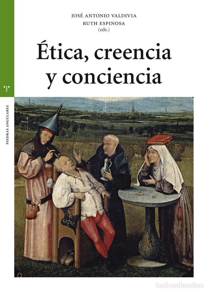 books: ETICA CREENCIA Y CONCIENCIA - ESPINOSA SARMIENTO, RUTH