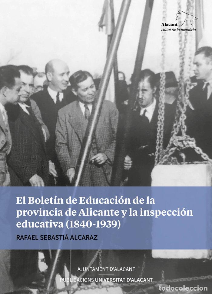 books: EL BOLETIN DE EDUCACION DE LA PROVINCIA DE ALICANTE Y LA INS - SEBASTIA ALCARAZ, RAFAEL