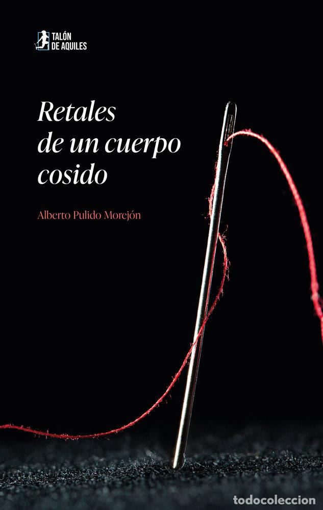 books: RETALES DE UN CUERPO COSIDO - PULIDO, ALBERTO