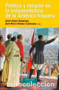 Livros: POLITICA Y RELIGION EN LA INDEPENDENCIA DE LA AMERICA HISPAN - AA.VV.
