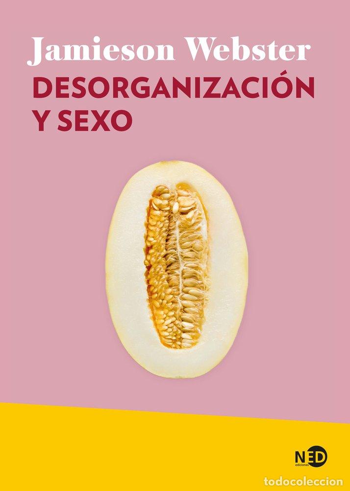 Libros: DESORGANIZACION Y SEXO - WEBSTER, JAMIESON