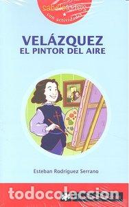 Libros: VELAZQUEZ EL PINTOR DEL AIRE - RODRIGUEZ SERRANO ESTEBAN