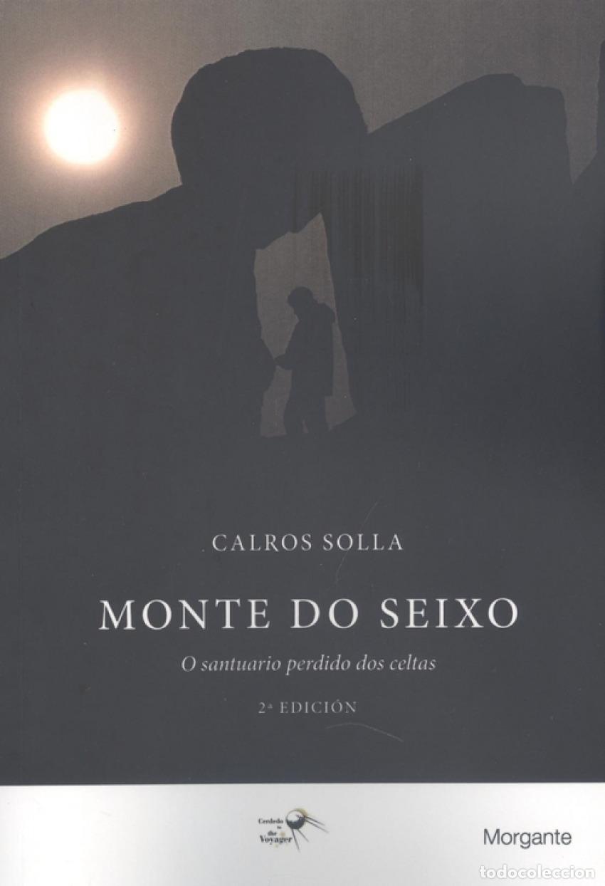 Libros: (G).MONTE DO SEIXO: O SANTUARIO PERDIDO DOS CELTAS - Solla, Carlos