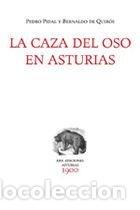 Libros: CAZA DEL OSO EN ASTURIAS,LA - PEDRO PIDAL Y BERNALDO DE QUIROS
