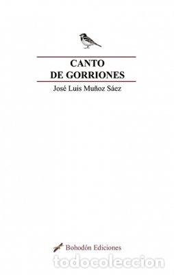 Libros: CANTO DE GORRIONES - MU&Ntilde;OZ SAEZ, JOSE LUIS