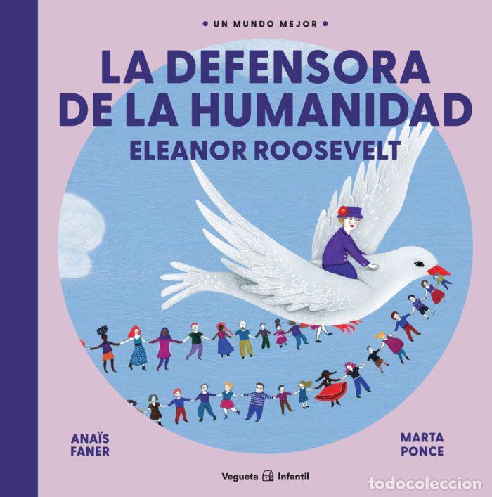 Libros: LA DEFENSORA DE LA HUMANIDAD ELEANOR ROOSEVELT - FANER, ANA&Oslash;S
