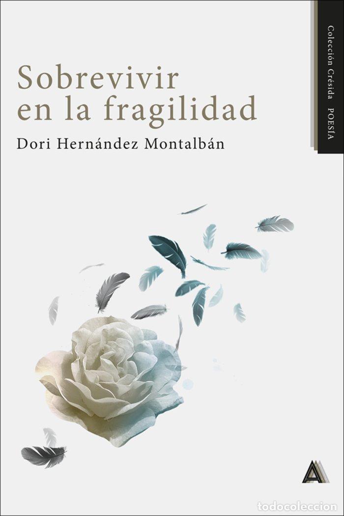 Libros: SOBREVIVIR EN LA FRAGILIDAD - HERNANDEZ MONTALBAN, DORI