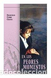 Libros: EN LOS PEORES MOMENTOS - CERRO, FRANCISCO