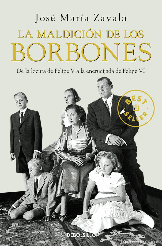 Libri: MALDICION DE LOS BORBONES,LA - ZAVALA, JOSE MARIA