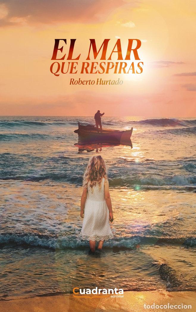 books: EL MAR QUE RESPIRAS - HURTADO GARCIA, ROBERTO