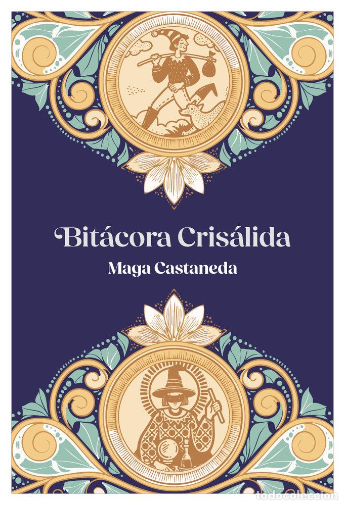 Libros: BITACORA CRISALIDA - CASTANEDA, MAGA