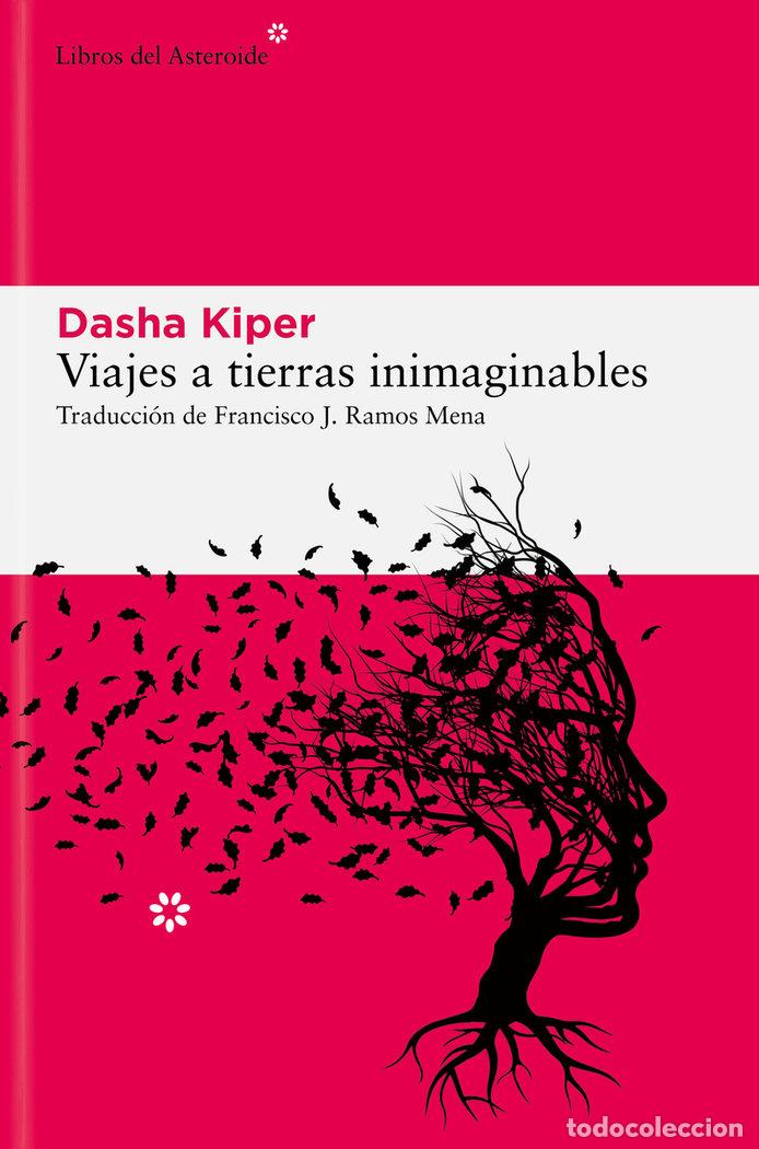 Libros: VIAJES A TIERRAS INIMAGINABLES - KIPER, DASHA