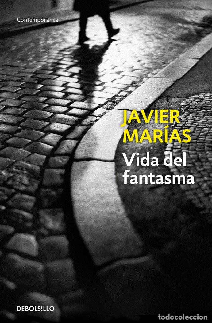 Libros: VIDA DEL FANTASMA - MARIAS, JAVIER