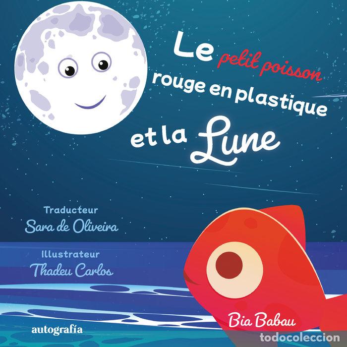 Livres: LE PETIT POISSON ROUGE EN PLASTIQUE ET LA LUNE - BABAU, MARIA