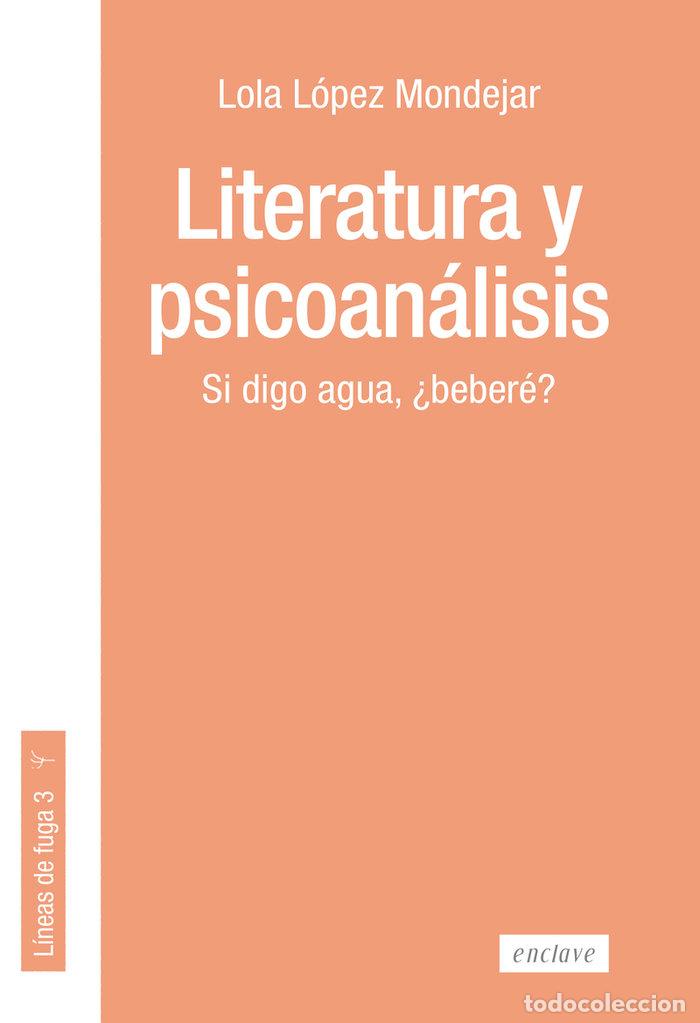 Libros: LITERATURA Y PSICOANALISIS - LOPEZ MONDEJAR, LOLA