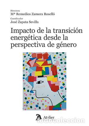 Libros: IMPACTO DE LA TRANSICION ENERGETICA DESDE LA PERSPECTIVA DE - MA REMEDIOS ZAMORA ROSELLO