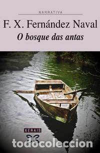 Libros: O BOSQUE DAS ANTAS - FERNANDEZ NAVAL, F. X.