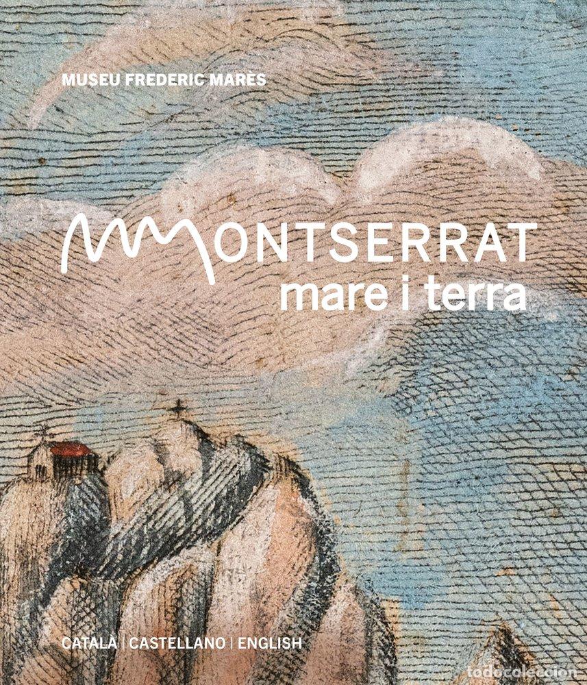 Libros: MONTSERRAT MARE I TERRA - CANALDA LLOBET, SILVIA