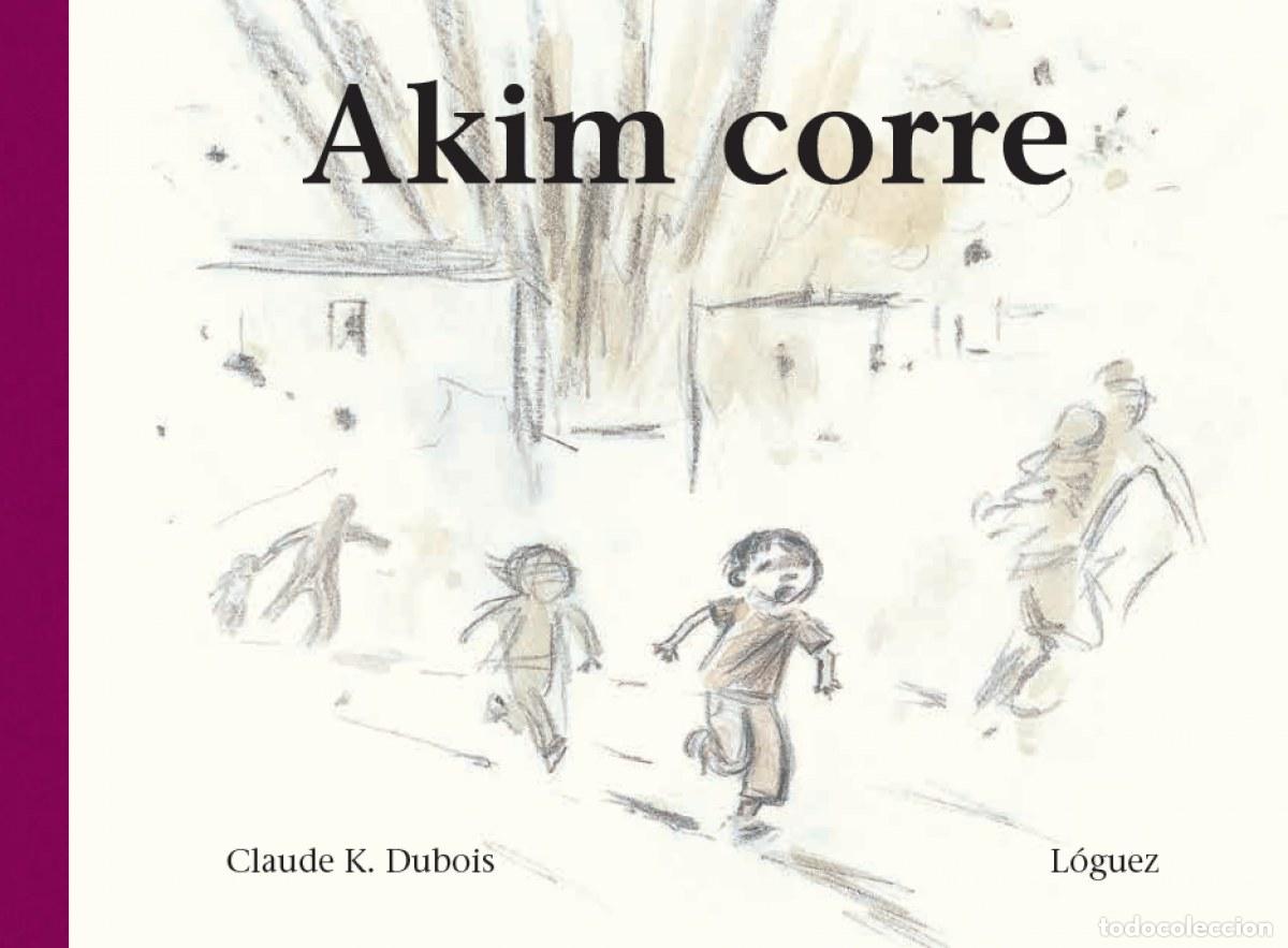 Libros: AKIM CORRE (DESDE 6 A&Ntilde;OS)(CARTONE) - Dubois, Claude K