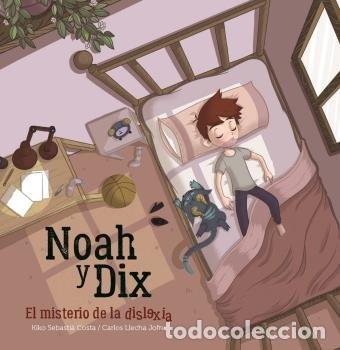 Livres: NOAH I DIX EL MISTERIO DE LA DISLEXIA - LLECHA JOFRE, CARLOS