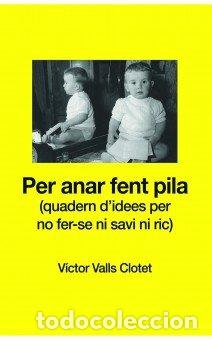 Libri: PER ANAR FENT PILA - VALLS CLOTET, VICTOR