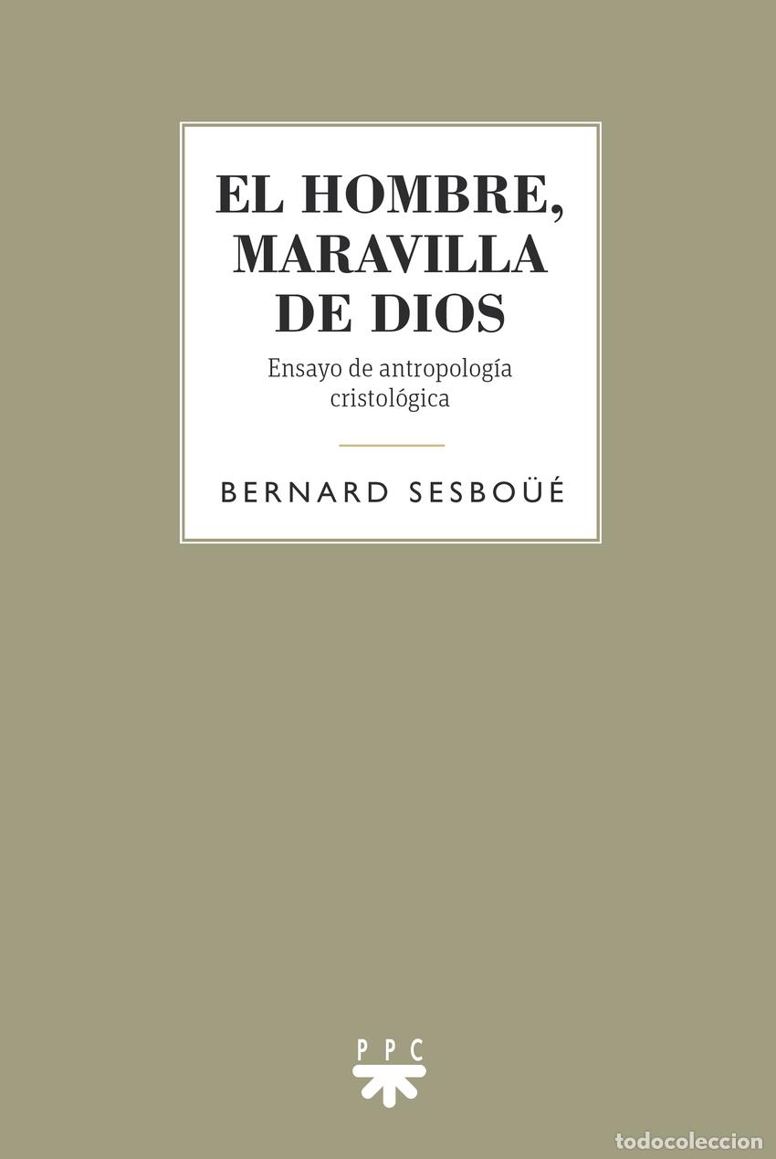 Livres: EL HOMBRE, MARAVILLA DE DIOS - Sesbo&uuml;&eacute;, Bernard