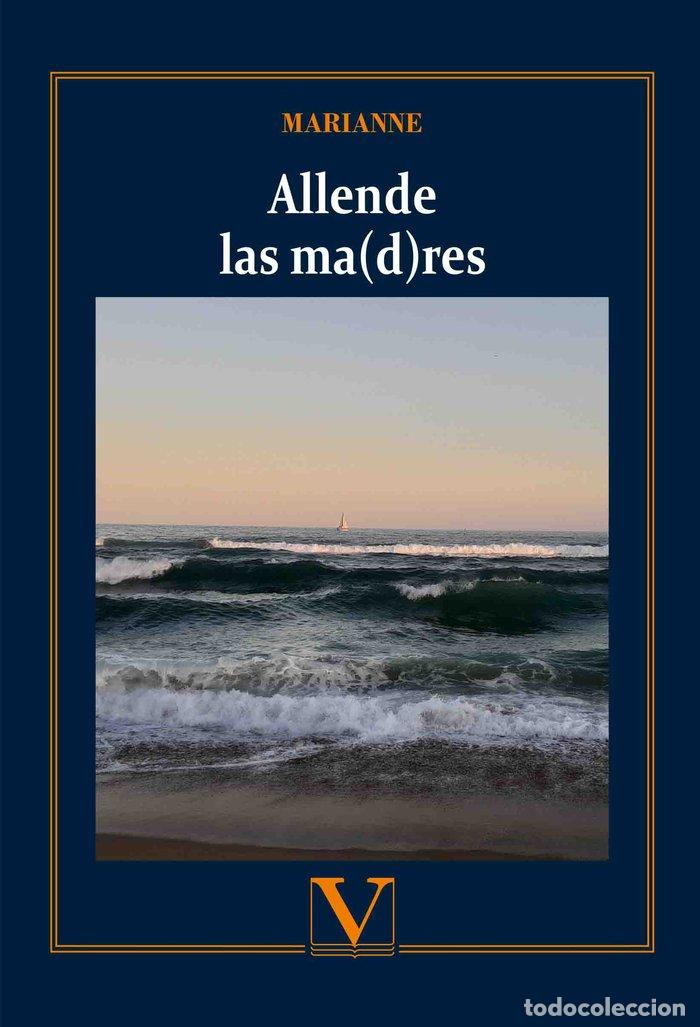 Livros: ALLENDE LAS MA(D)RES - MARIANNE