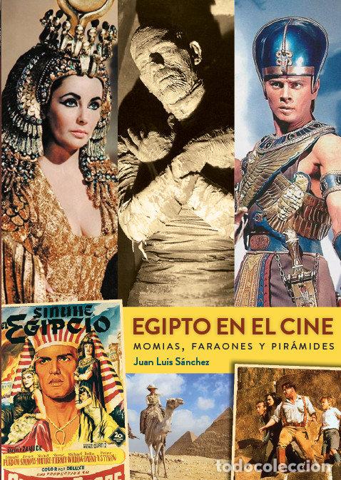Livros: EGIPTO EN EL CINE MOMIAS FARAONES Y PIRAMIDES - JUAN LUIS SANCHEZ