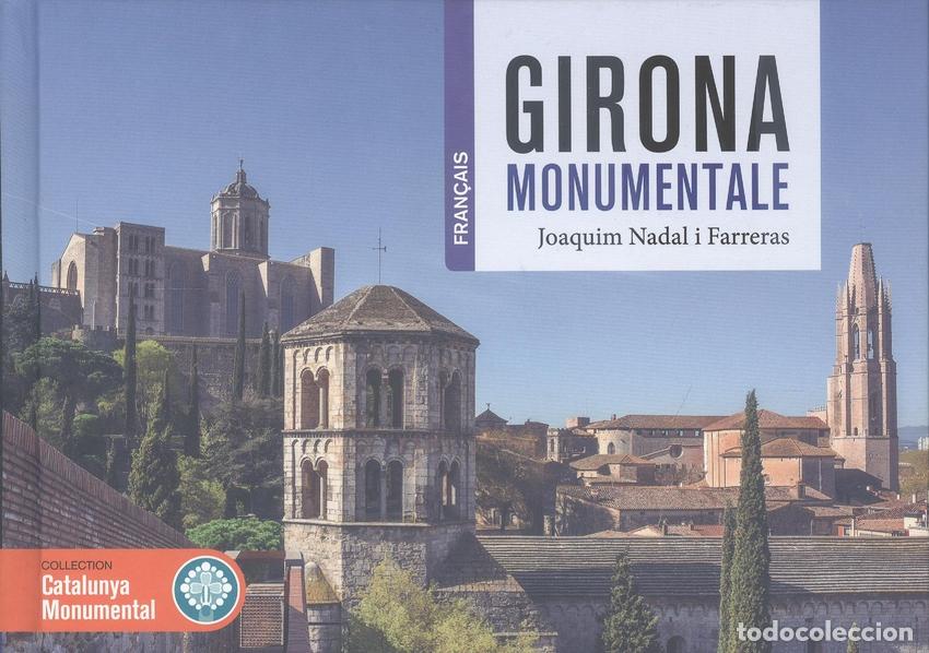 Livros: GIRONA MONUMENTALE - Nadal, Joaquim