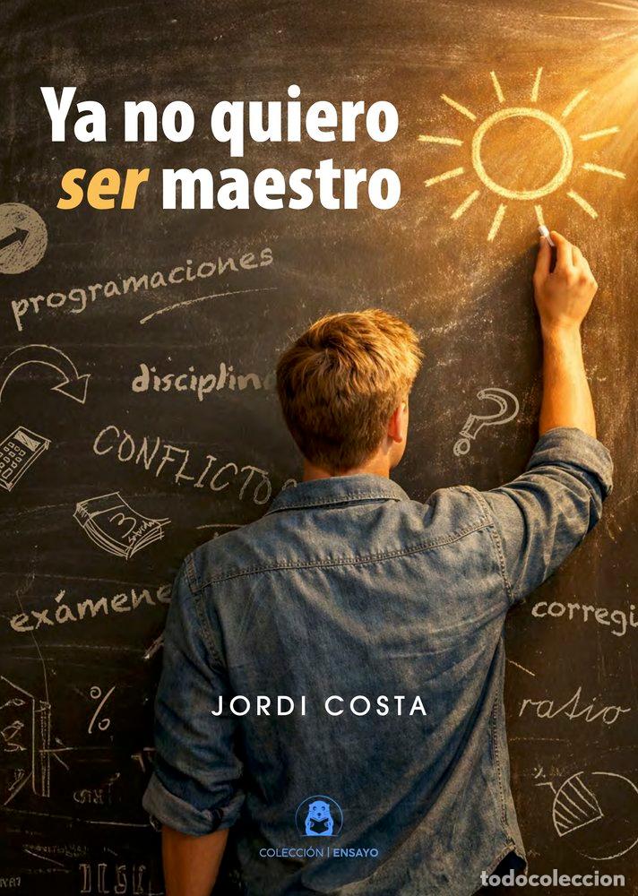 Libros: YA NO QUIERO SER MAESTRO - COSTA, JORDI