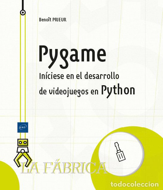 Libri: PYGAME INICIESE EN EL DESARROLLO DE VIDEOJUEGOS EN PYTHON - PRIEUR, BENOIT