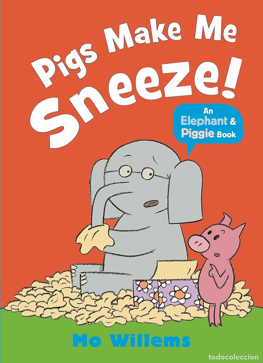 Libros: PIGS MAKE ME SNEEZE - WILLEMS, MO