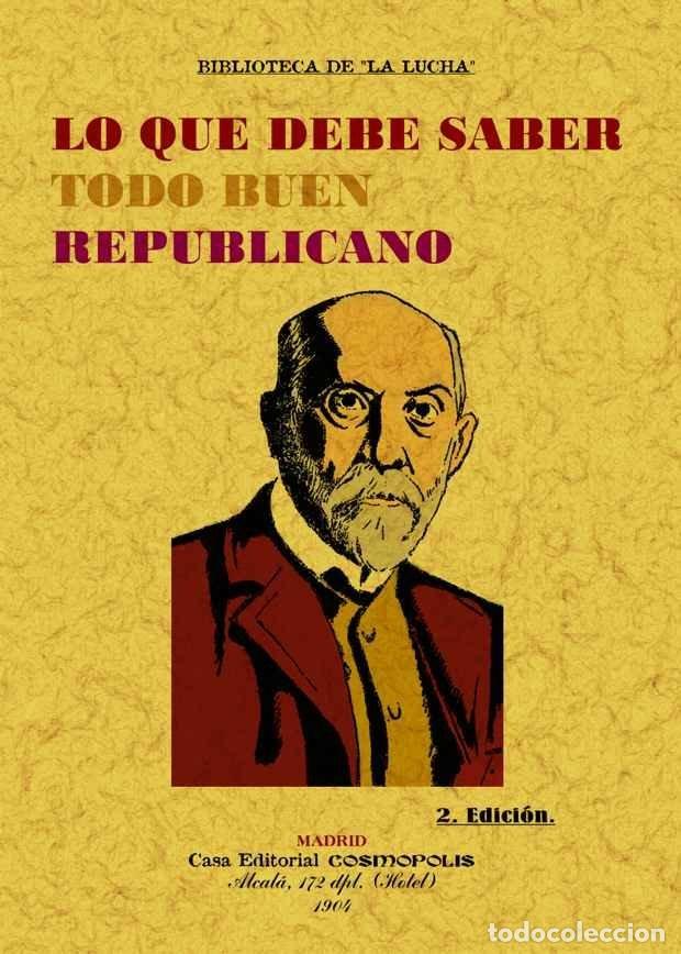 Libri: LO QUE DEBE SABER TODO BUEN REPUBLICANO - ANONIMO
