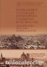 Libros: INTERCAMBIOS CULTURALES ENTRE ESPA&Ntilde;A Y ALEMANIA SIGLO XIX - MARTINEZ DE CARVAJAL, ANGEL ISAC