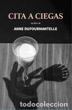 Libros: CITA A CIEGAS - ANNE DUFOURMANTELLE