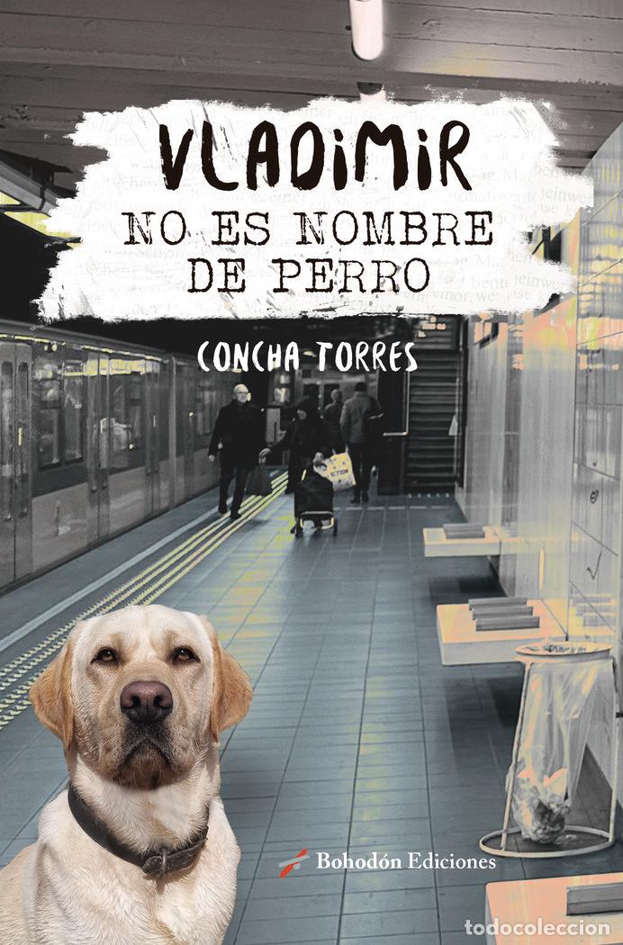 Libros: VLADIMIR NO ES NOMBRE DE PERRO - TORRES SANCHEZ, CONCHA