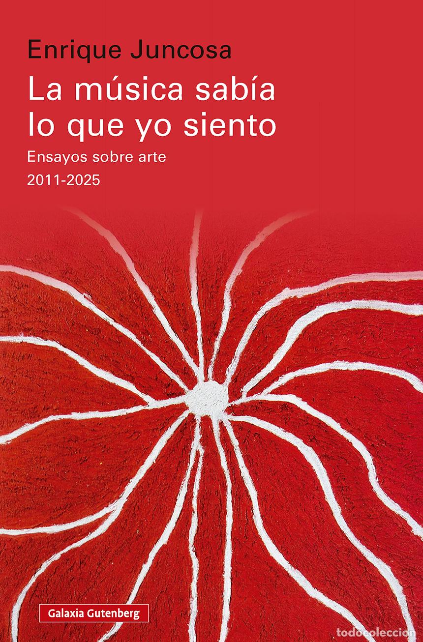 B&uuml;cher: LA M&Uacute;SICA SAB&Iacute;A LO QUE YO SIENTO - Enrique Juncosa
